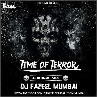 Time Of Terror (Original Mix) DJ Fazeel Mumbai